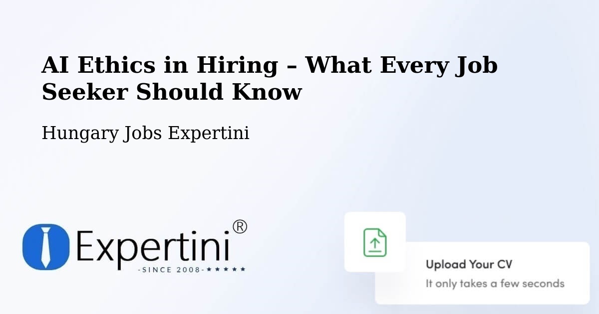 AI Ethics in Recruitment & Hiring – Bátya - Bátya, Hungary Jobs Expertini