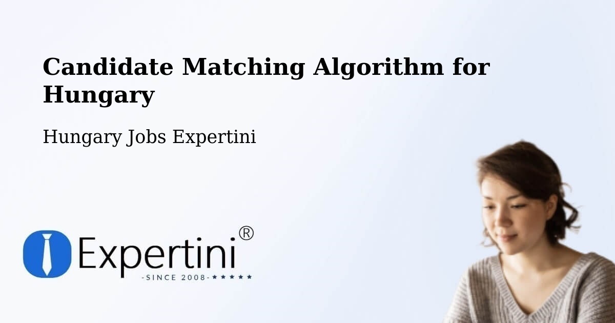 Candidate Matching Algorithm Overview – Bátya - Hungary Jobs Expertini