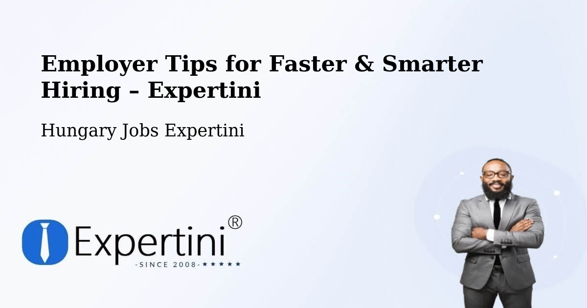 Employer Tips for Hiring & Recruitment – Bátya - Bátya, Hungary Jobs Expertini