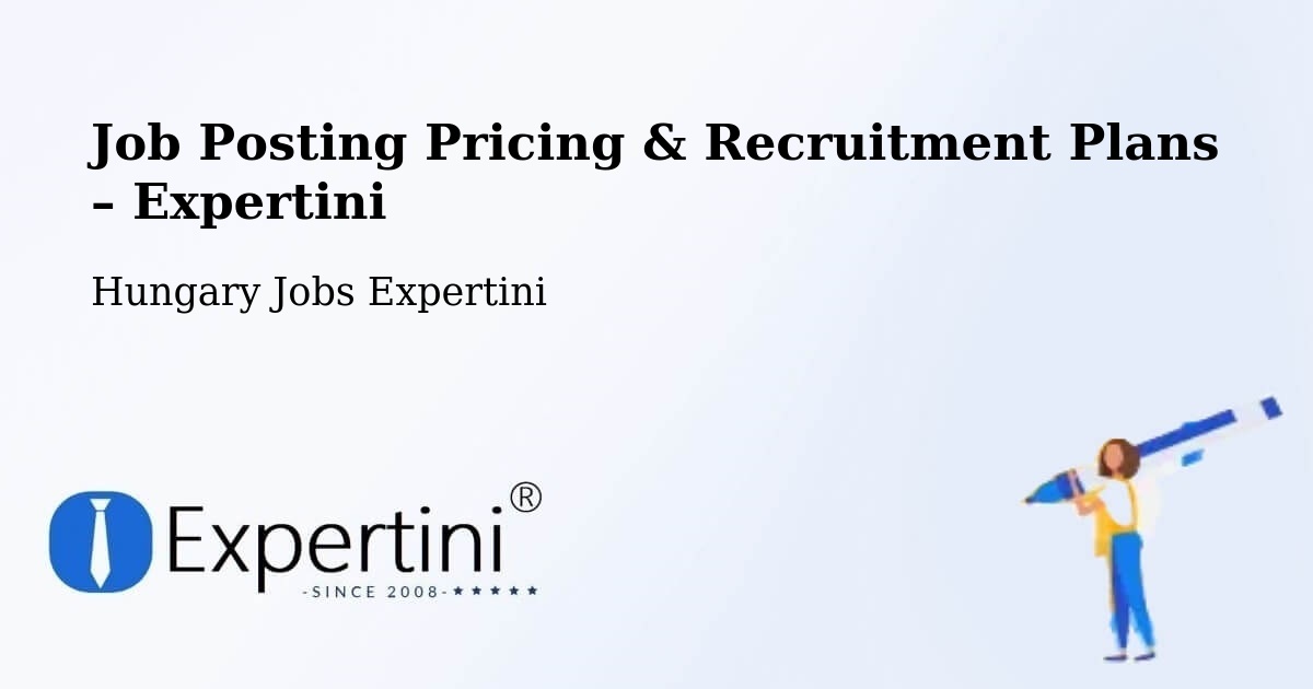 Job Posting Pricing & Recruitment Plans – Bátya - Bátya, Hungary Jobs Expertini